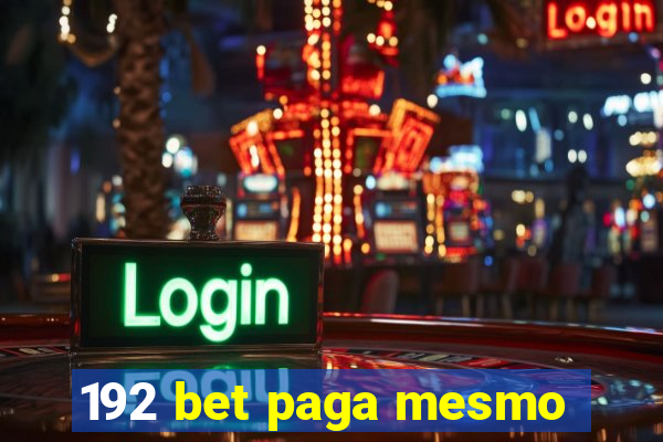 192 bet paga mesmo